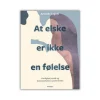 At elske er ikke en følelse af Amanda Lagoni