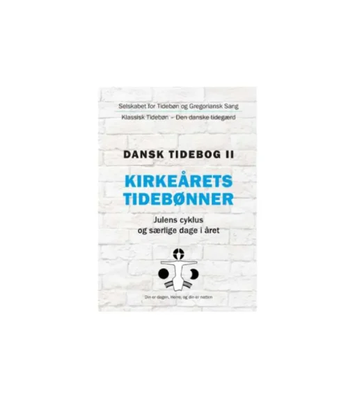 Dansk tidebog II – Kirkeårets tidebønner