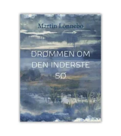 Drømmen om den inderste sø af Martin Lönnebo