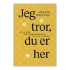 Jeg tror du er her af Henrik Højlund