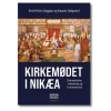 Kirkemødet i Nikæa af E. Saggau og K. Dalgaard
