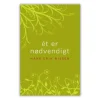 Ét er nødvendigt