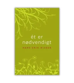 Ét er nødvendigt