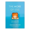 The more of less
