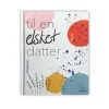 Til en elsket datter Af Sara Dahlmann