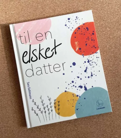 Til en elsket datter Af Sara Dahlmann