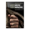 Vær mere gør mindre